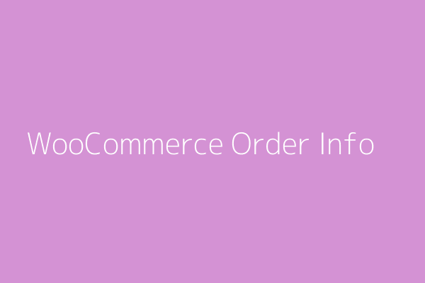 Woocommerce order info